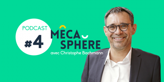 Podcast : Christophe Bachmann, « De toute contrainte, faire une opportunité »