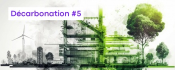 Décarbonation #5 : comment passer à l’action ? Quelques exemples